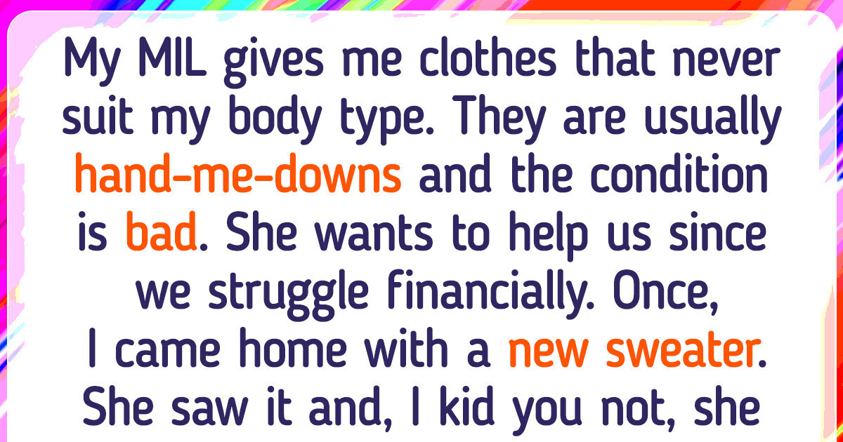 I Refuse to Wear My MIL's Clothes, and She Found a Way to “Punish” Me I Refuse to Wear My MIL's Clothes, and She Found a Way to “Punish” Me