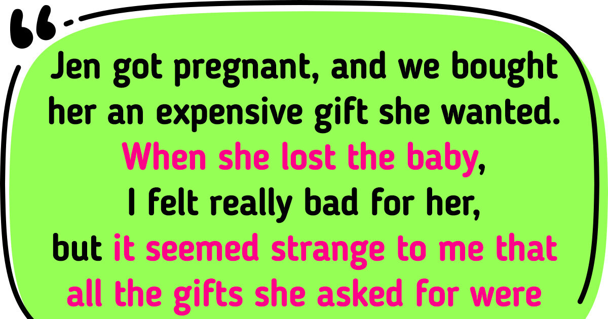 My Husband’s Friend Had a Miscarriage, and Now I Want Back the Gift We Gave Her My Husband’s Friend Had a Miscarriage, and Now I Want Back the Gift We Gave Her