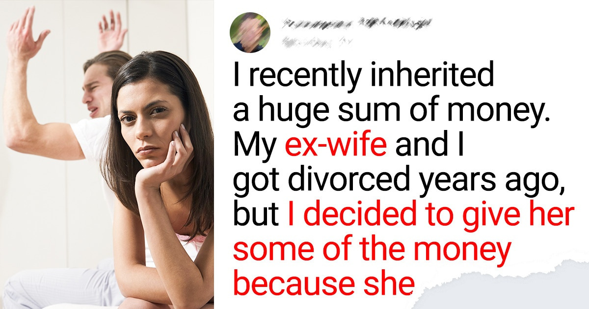 I Decided to Give My Ex-Wife a Large Amount of Money to the Dismay of My Current Girlfriend