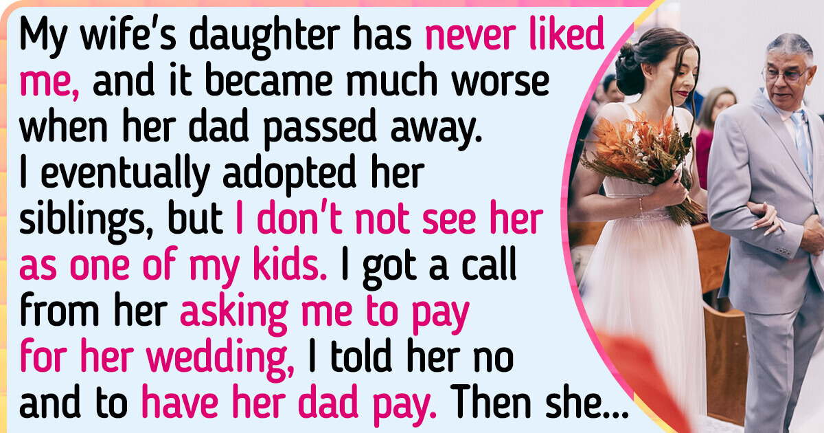 I Refuse to Pay for My Stepdaughter’s Wedding After Her Dad Had Passed Away