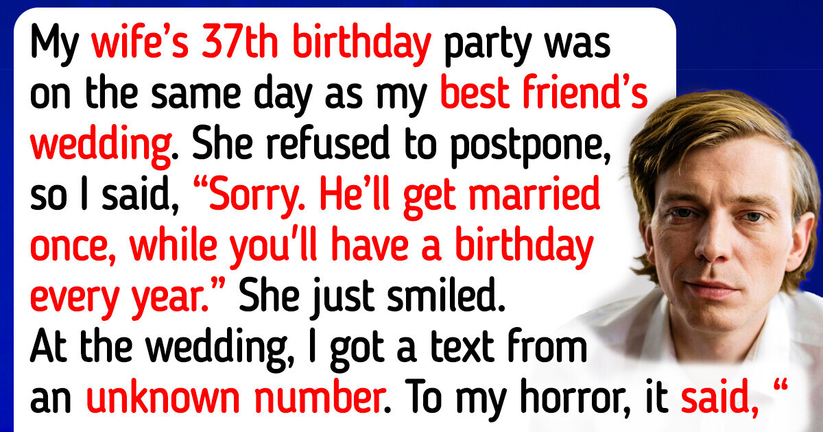 I Chose to Go to My Best Friend’s Wedding Instead of My Wife’s Birthday Party I Chose to Go to My Best Friend’s Wedding Instead of My Wife’s Birthday Party