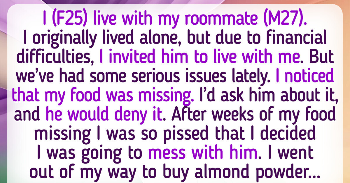 My Roommate Kept Stealing My Food, So I Took My Revenge My Roommate Kept Stealing My Food, So I Took My Revenge