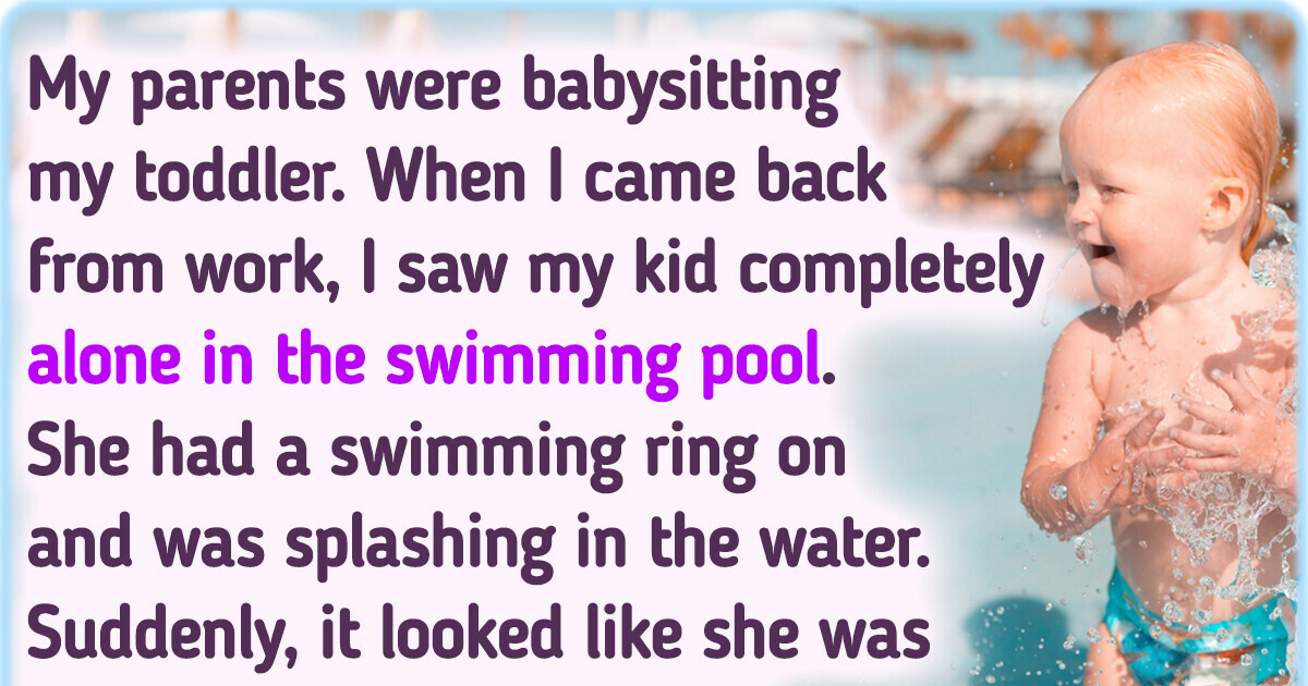 My Parents Can’t Swim And They Left My Toddler Alone in the Swimming Pool My Parents Can’t Swim And They Left My Toddler Alone in the Swimming Pool