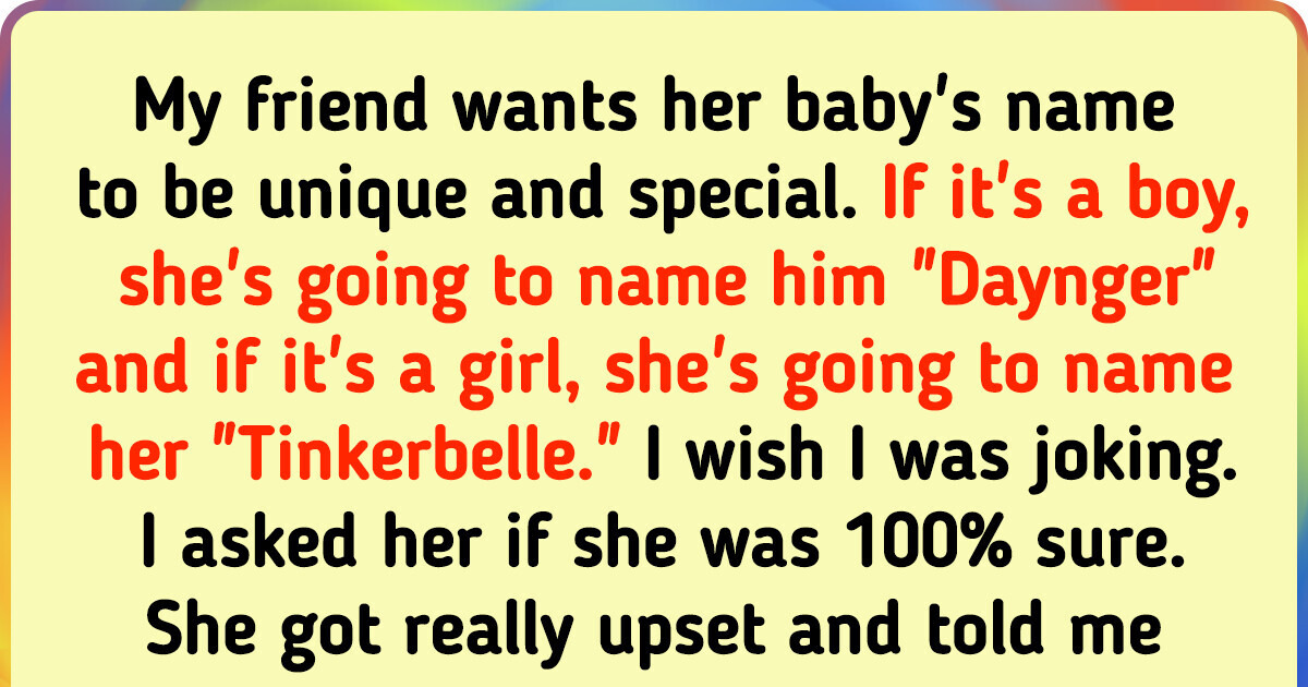 I Hate the Names My Friend Chose for Her Kid but She Won’t Change Her Mind