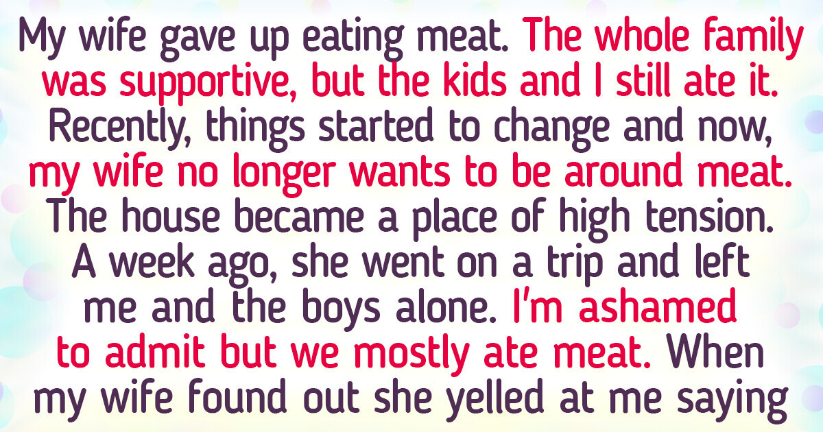 I Secretly Cheated on the Vegetarian Diet My Wife FORCED Our Family to Follow I Secretly Cheated on the Vegetarian Diet My Wife FORCED Our Family to Follow