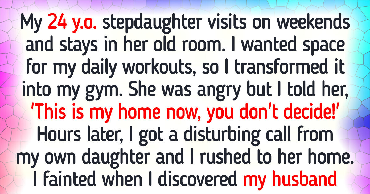 I Turned My Stepdaughter’s Room Into My Gym — It’s MY House Now I Turned My Stepdaughter’s Room Into My Gym — It’s MY House Now