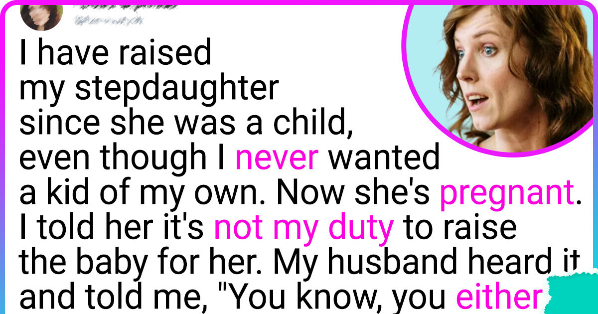 I Refuse to Raise My 18YO Stepdaughter’s Baby I Refuse to Raise My 18YO Stepdaughter’s Baby