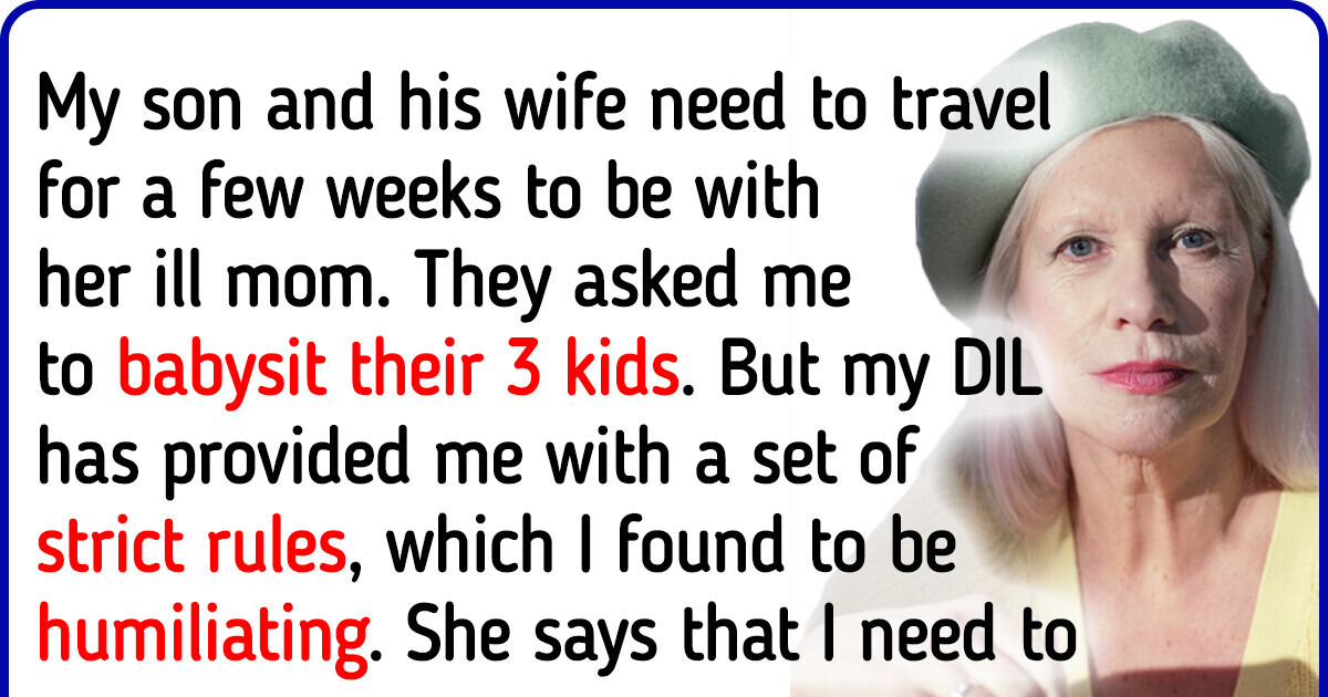 I Refuse to Babysit My Grandkids Because of My DIL’s Insulting Rules I Refuse to Babysit My Grandkids Because of My DIL’s Insulting Rules