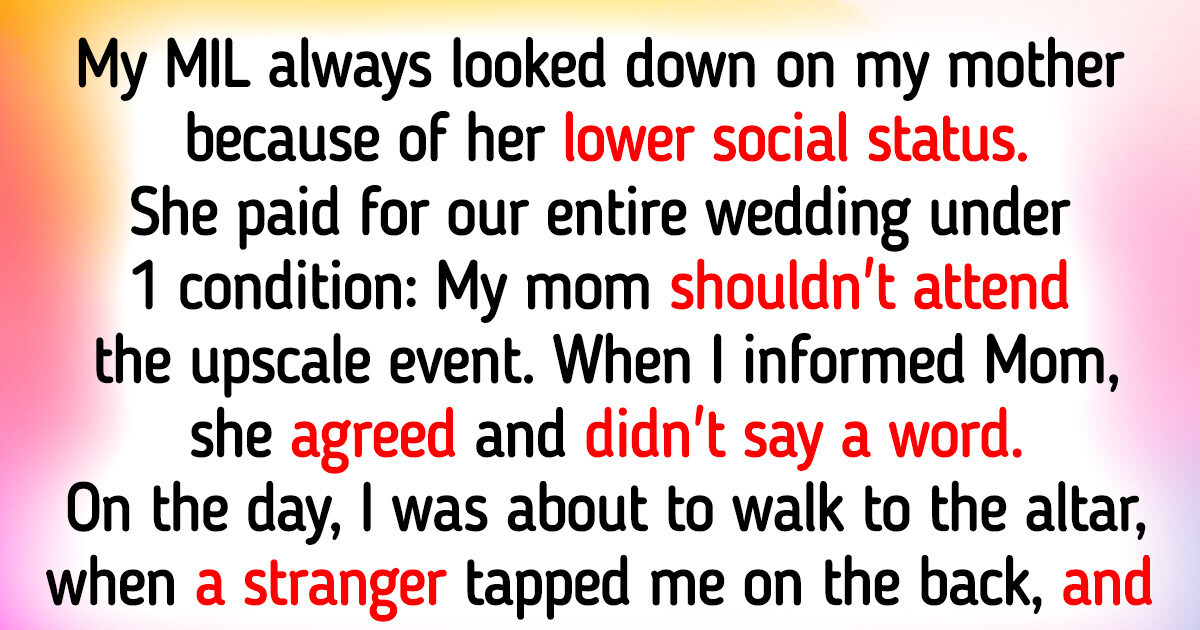 I Told My Mom Not to Attend My Wedding to Make My MIL Happy I Told My Mom Not to Attend My Wedding to Make My MIL Happy
