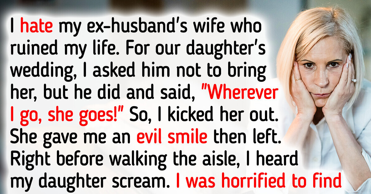 I Banned My Ex’s Wife from My Daughter’s Wedding — So She Decided to Ruin It I Banned My Ex’s Wife from My Daughter’s Wedding — So She Decided to Ruin It
