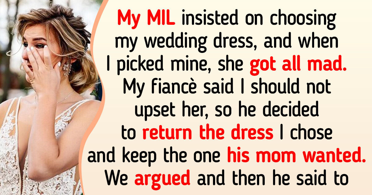 My Fiancé Replaced My Wedding Dress With the One His Mom Chose My Fiancé Replaced My Wedding Dress With the One His Mom Chose