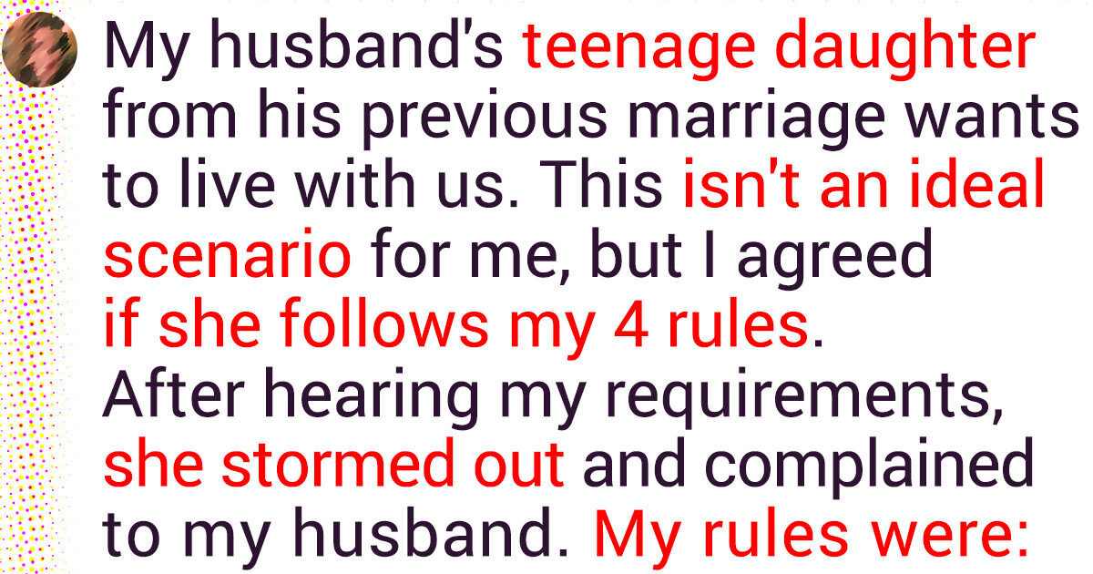 I Refuse to Let My Husband’s Daughter Live With Us Unless She Follows My Rules I Refuse to Let My Husband’s Daughter Live With Us Unless She Follows My Rules