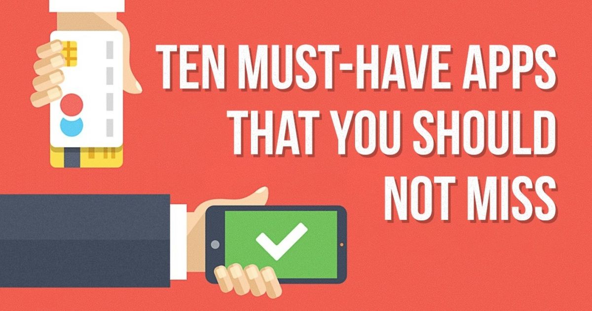 Ten must-have apps that you should not miss