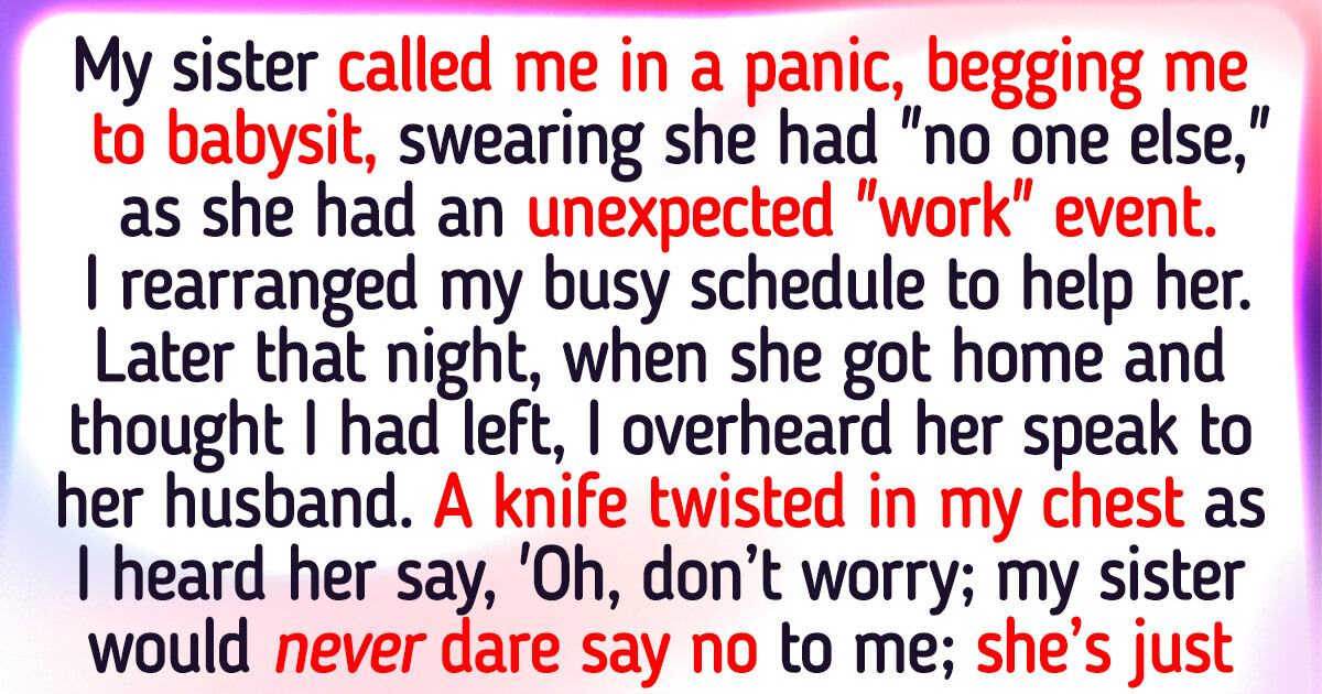 I Won’t Babysit My Sister’s Child Again After Overhearing Her Shocking Conversation With Her Husband I Won’t Babysit My Sister’s Child Again After Overhearing Her Shocking Conversation With Her Husband