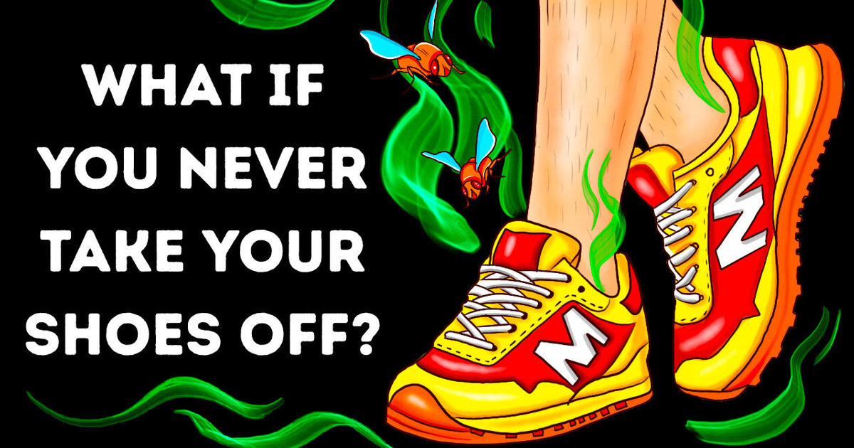 What If You Didn’t Take Your Shoes Off for a Year What If You Didn’t Take Your Shoes Off for a Year