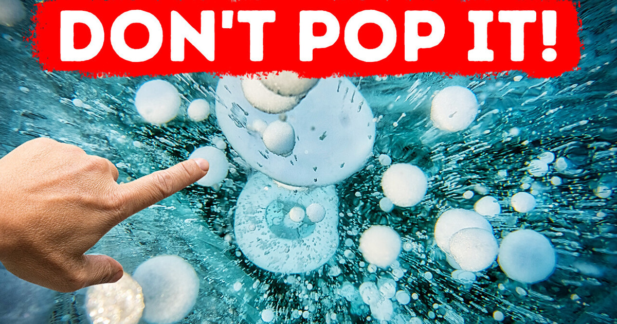 If You See These Frozen Bubbles, Don’t Touch Them If You See These Frozen Bubbles, Don’t Touch Them