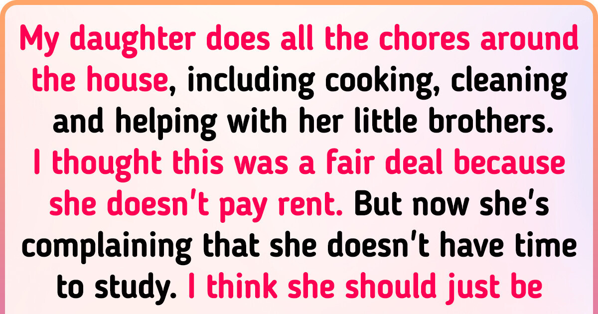 I’m Making My Daughter Do All the Chores Because She’s Not Paying Rent