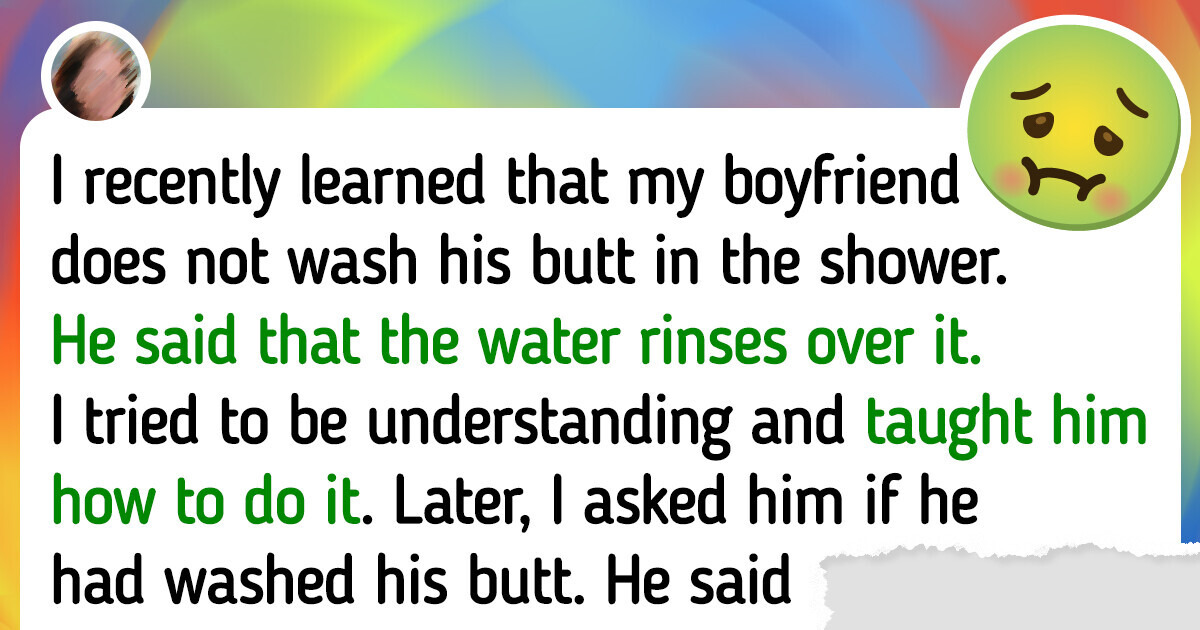 My Boyfriend Refuses to Wash His Butt, So I Had to Take Extreme Measures My Boyfriend Refuses to Wash His Butt, So I Had to Take Extreme Measures