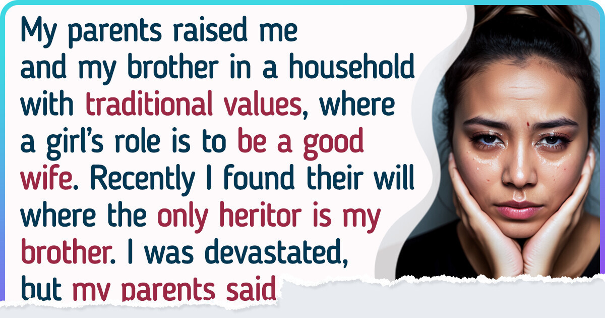 My Parents Denied Me My Inheritance Because I’m a Girl — Now I’m Ready to Fight My Parents Denied Me My Inheritance Because I’m a Girl — Now I’m Ready to Fight