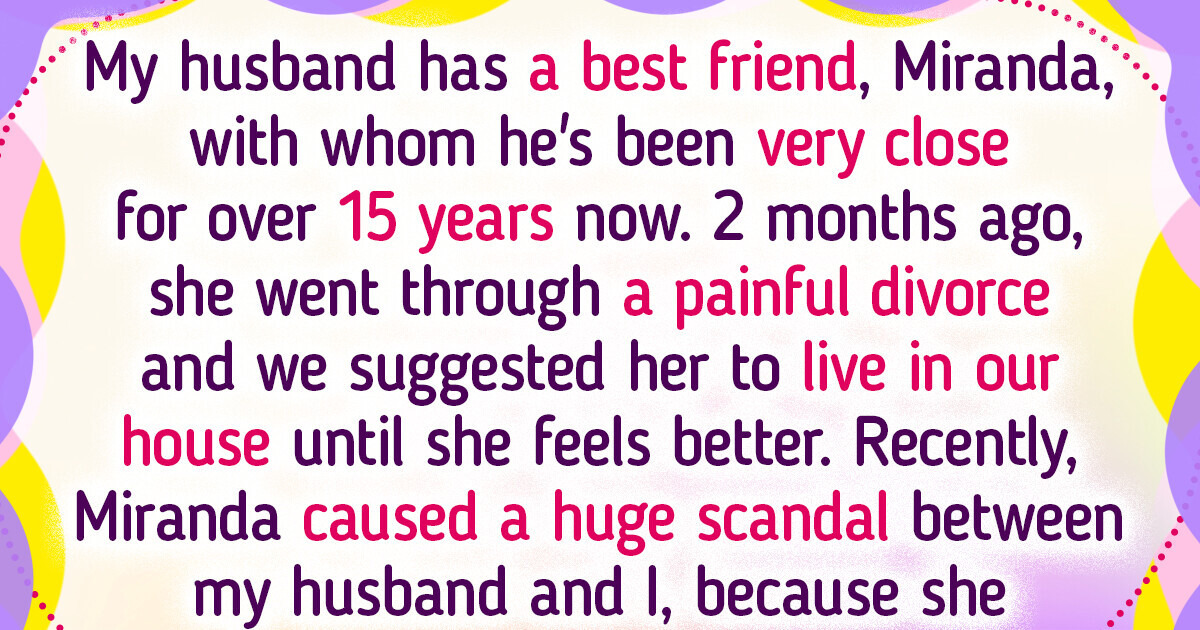 My Husband’s Female Friend Is Living With Us and She Made Me Regret My Hospitality My Husband’s Female Friend Is Living With Us and She Made Me Regret My Hospitality