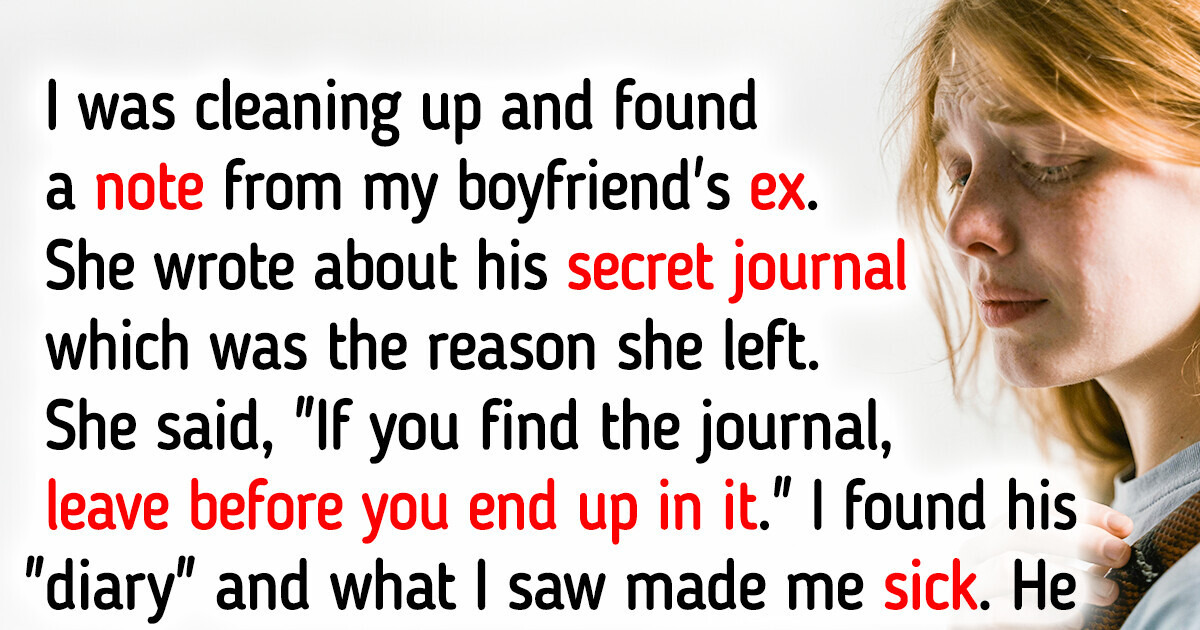 I Found a Warning Note From My Boyfriend’s Ex That Made Me Question His Sanity I Found a Warning Note From My Boyfriend’s Ex That Made Me Question His Sanity