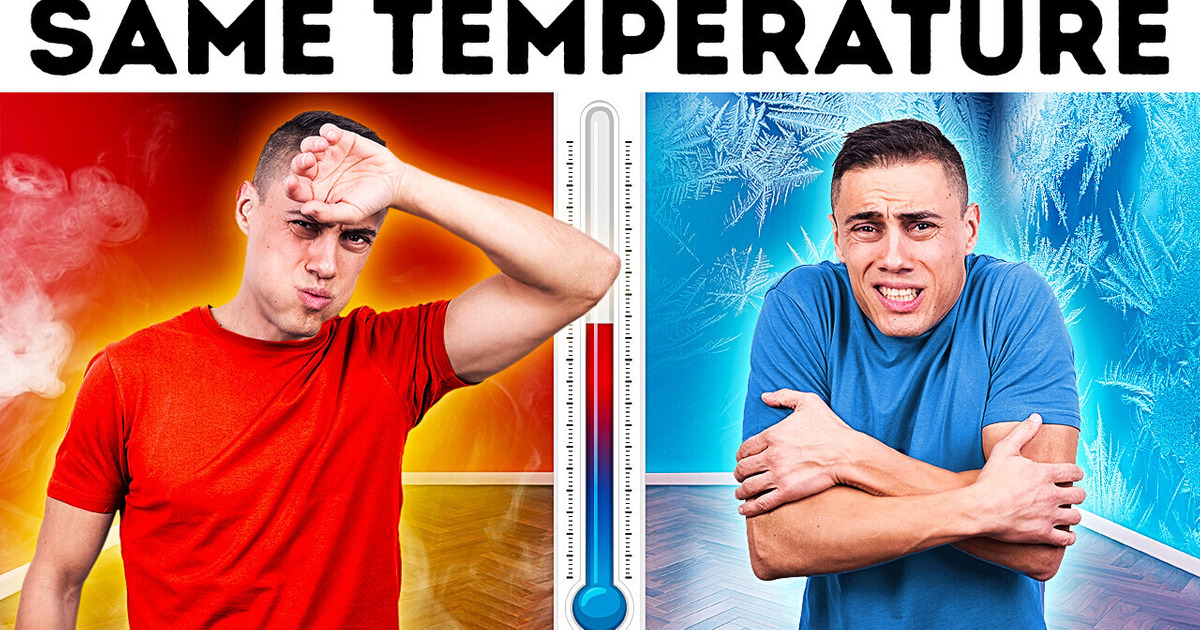 The Same Temperatures, but They Feel Different. Why? The Same Temperatures, but They Feel Different. Why?