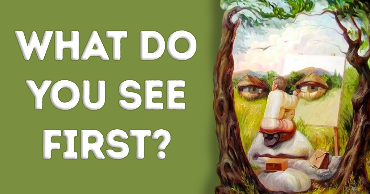 What You See First Can Say a Lot About Your Personality What You See First Can Say a Lot About Your Personality