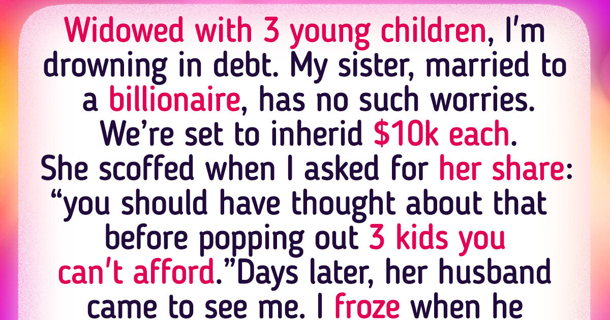 My Sister Lives in Luxury While I'm Struggling to Survive — She Refuses to Help My Sister Lives in Luxury While I'm Struggling to Survive — She Refuses to Help