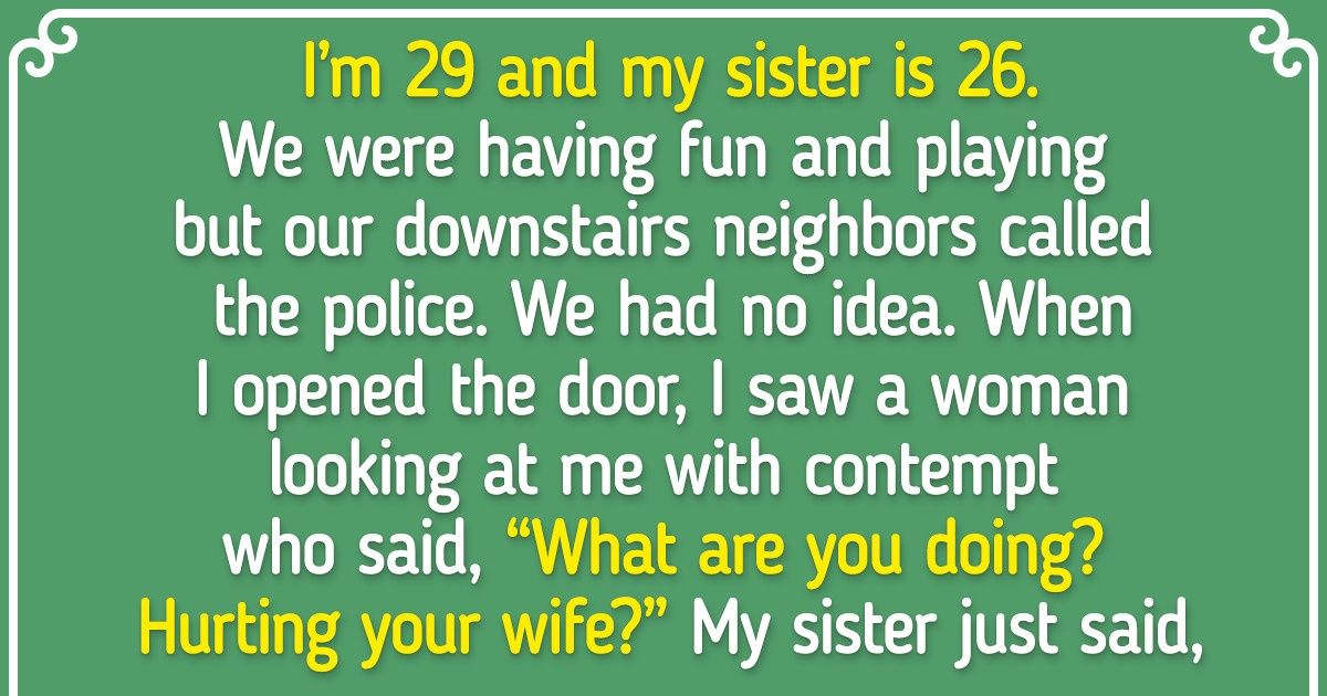 18 Stories Proving That the Relationship Between Siblings Is All About Love and Good Humor 18 Stories Proving That the Relationship Between Siblings Is All About Love and Good Humor