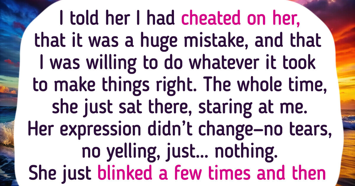 I Confessed to Cheating — My Wife's Response Left Me Speechless