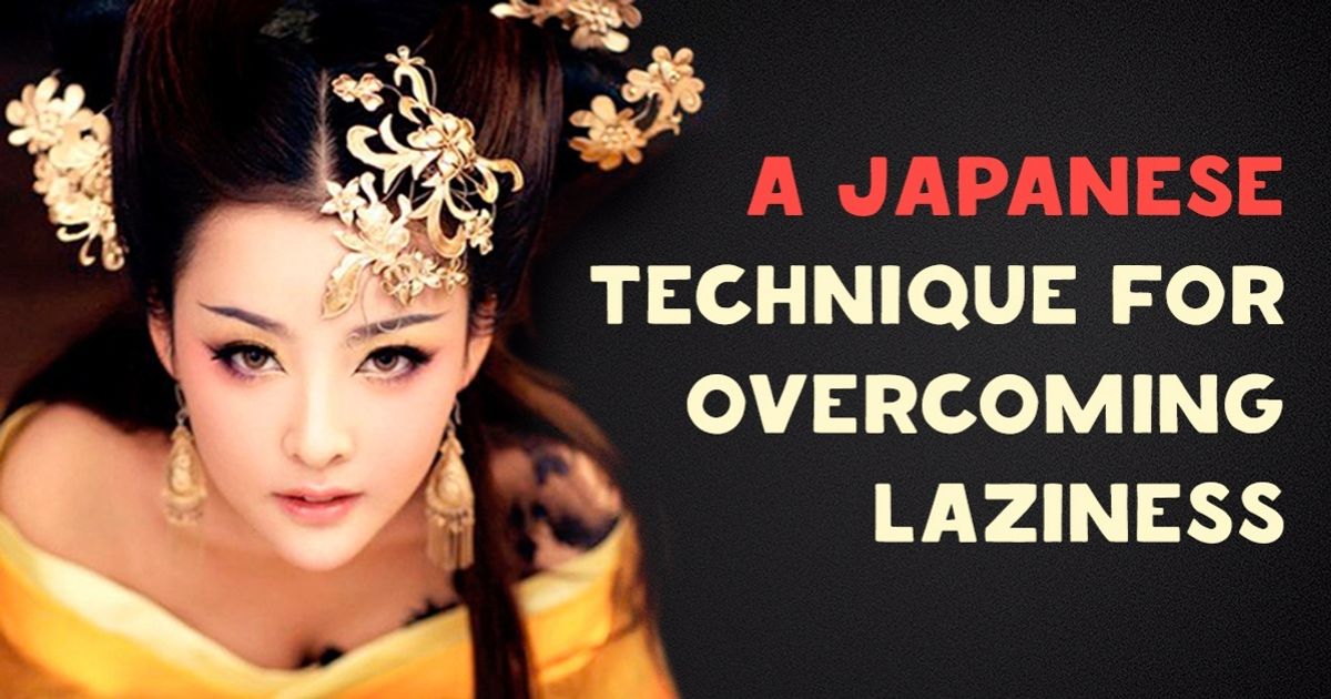A Japanese Technique for Overcoming Laziness A Japanese Technique for Overcoming Laziness