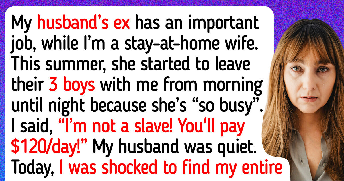 I Refuse to Care for My Husband’s 3 Kids — I’m Not a Free Babysitter I Refuse to Care for My Husband’s 3 Kids — I’m Not a Free Babysitter