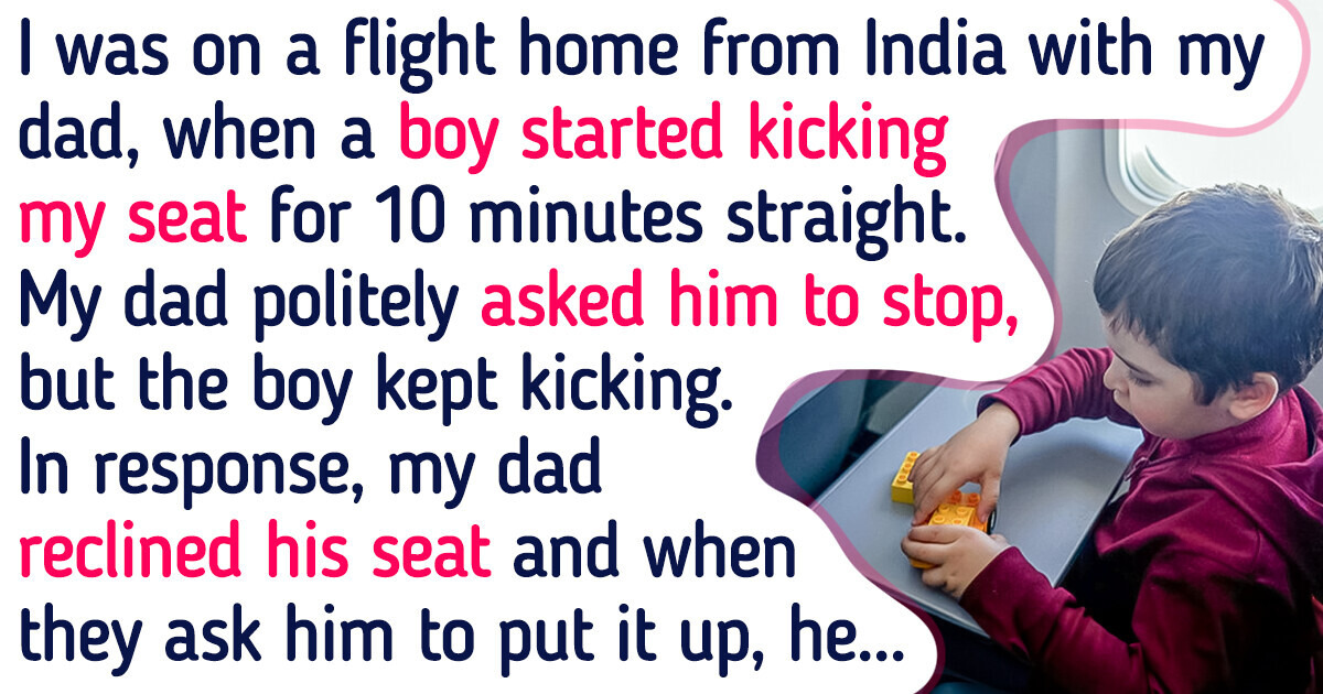 Little Boy Kept Kicking My Seat During a Long Flight — My Dad Taught Him a Lesson Little Boy Kept Kicking My Seat During a Long Flight — My Dad Taught Him a Lesson