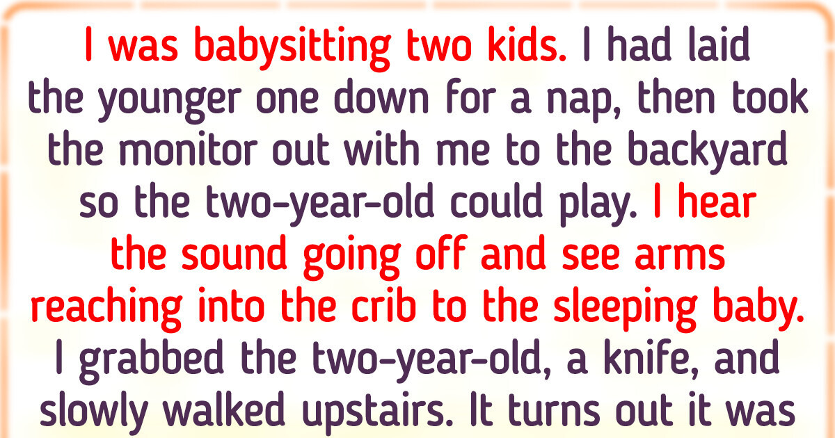 13 Parents Shared the Most Bizarre Situations They Caught on Their Nanny Cams 13 Parents Shared the Most Bizarre Situations They Caught on Their Nanny Cams
