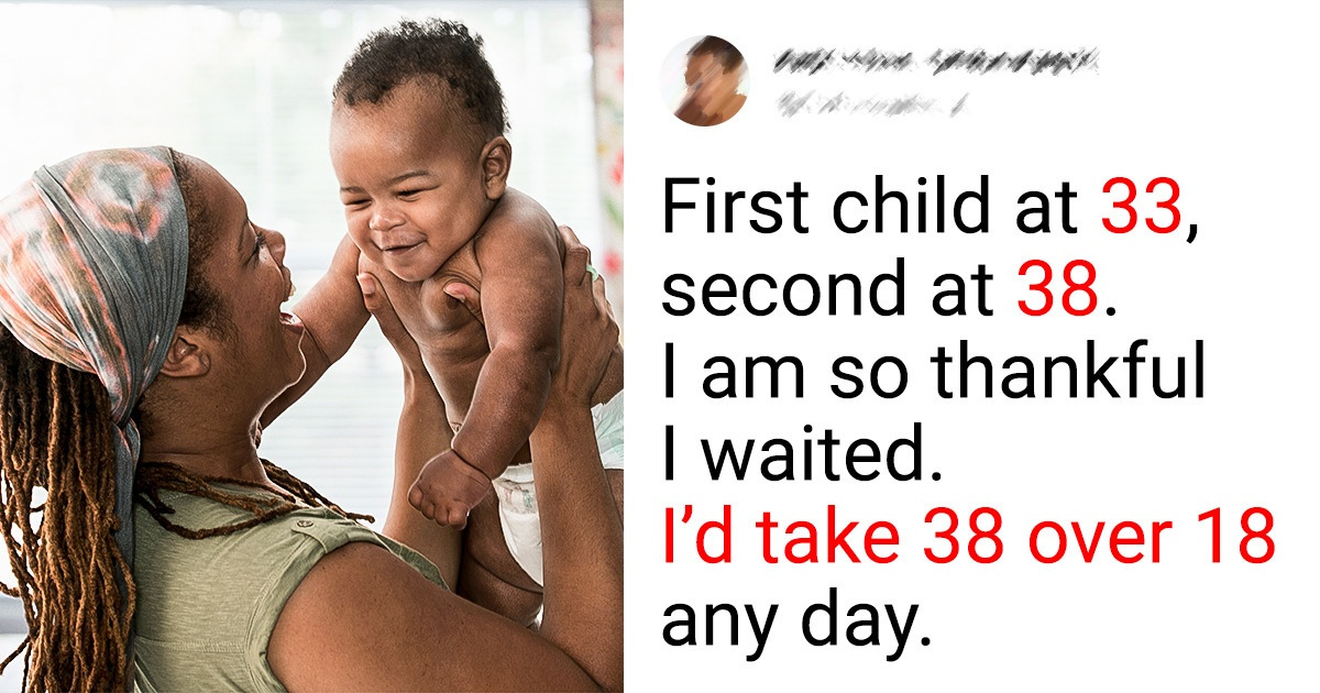 14 Women Shared Why They Waited Until They Were Older to Have Kids 14 Women Shared Why They Waited Until They Were Older to Have Kids