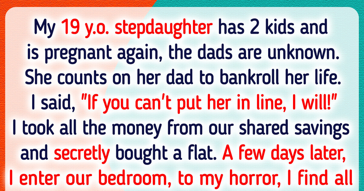 My “Useless” Stepdaughter Was Exploiting Her Dad — I Had to Stop It My “Useless” Stepdaughter Was Exploiting Her Dad — I Had to Stop It