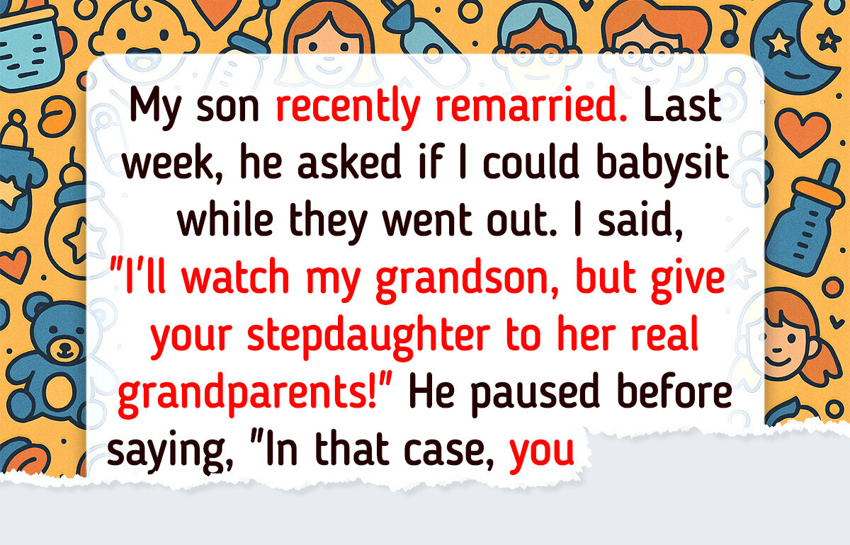 I Refuse to Babysit My Son’s Stepdaughter for Free — She’s Not Real Family I Refuse to Babysit My Son’s Stepdaughter for Free — She’s Not Real Family