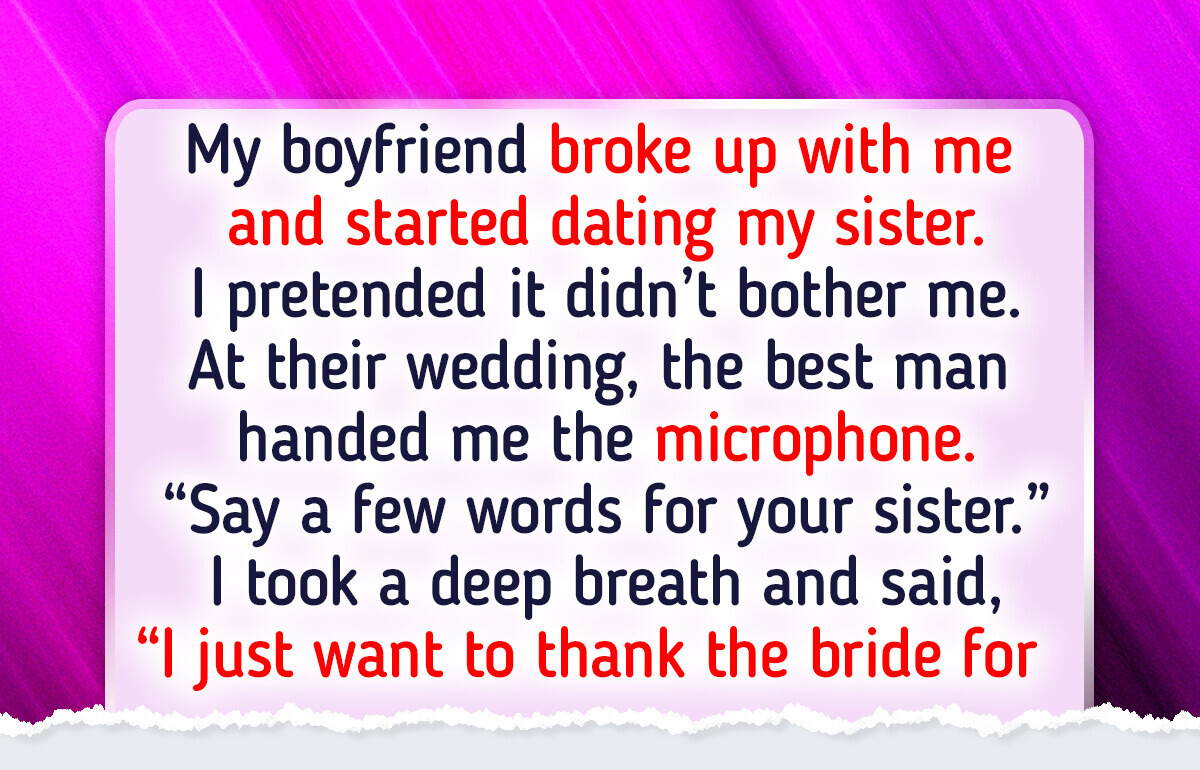 My Sister Wanted to Marry My Ex, So I Ruined Her Wedding My Sister Wanted to Marry My Ex, So I Ruined Her Wedding