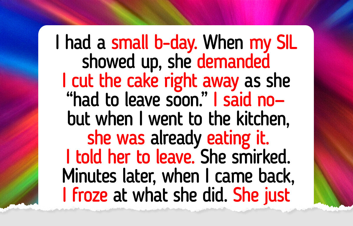 I Told My SIL to Leave My Birthday After She Cut My Cake—Now My Whole Family Is Punishing Me