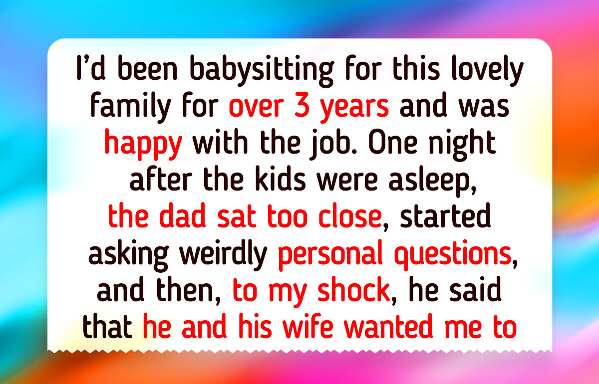 12 Nannies Who Wanted to Quit Babysitting Forever After a Shocking Experience 12 Nannies Who Wanted to Quit Babysitting Forever After a Shocking Experience