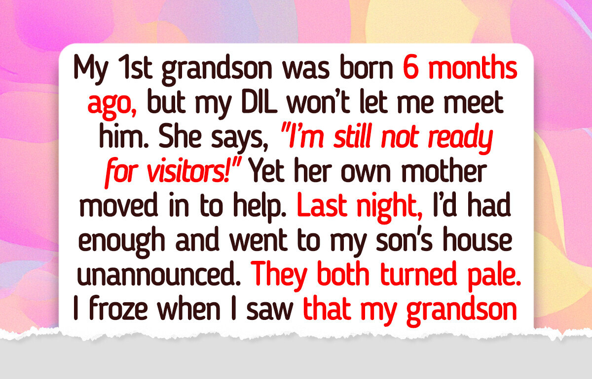 I Was Banned From Seeing My Grandson for 6 Months—Then I Discovered the Real Reason I Was Banned From Seeing My Grandson for 6 Months—Then I Discovered the Real Reason