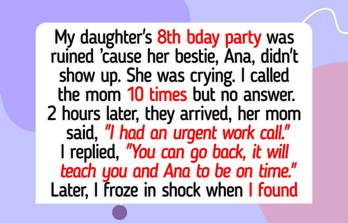 I Refused to Let My 8 Y.O. Daughter’s Friend Into Her Party — She Was Really Late I Refused to Let My 8 Y.O. Daughter’s Friend Into Her Party — She Was Really Late
