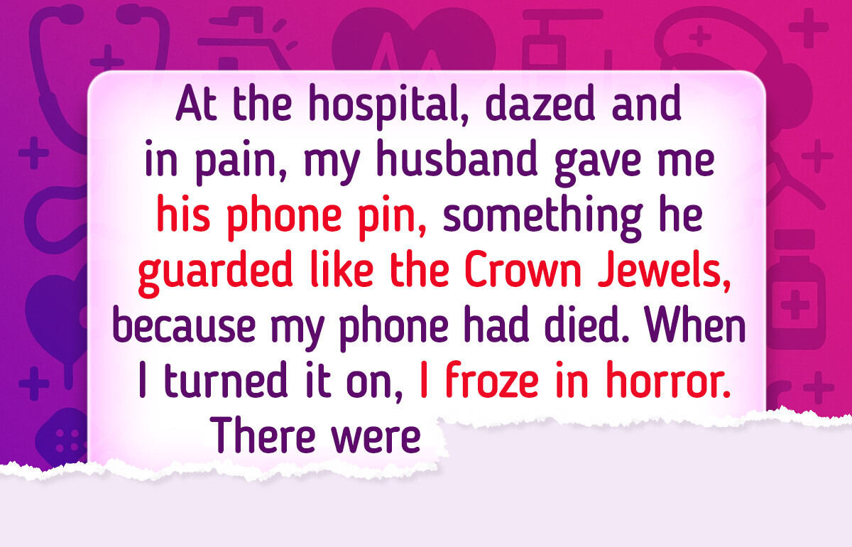 I Rushed My Husband to ER, but Ended Up Saving Myself After Accidentally Checking His Phone