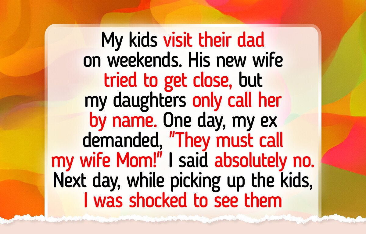 My Ex Wants Our Kids to Call His New Wife Mom—I Drew the Line My Ex Wants Our Kids to Call His New Wife Mom—I Drew the Line