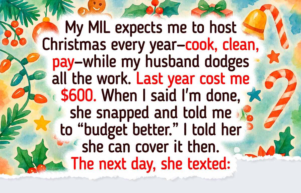 My Crazy MIL Expects Me to Host Christmas Alone—This Year I’m Done My Crazy MIL Expects Me to Host Christmas Alone—This Year I’m Done