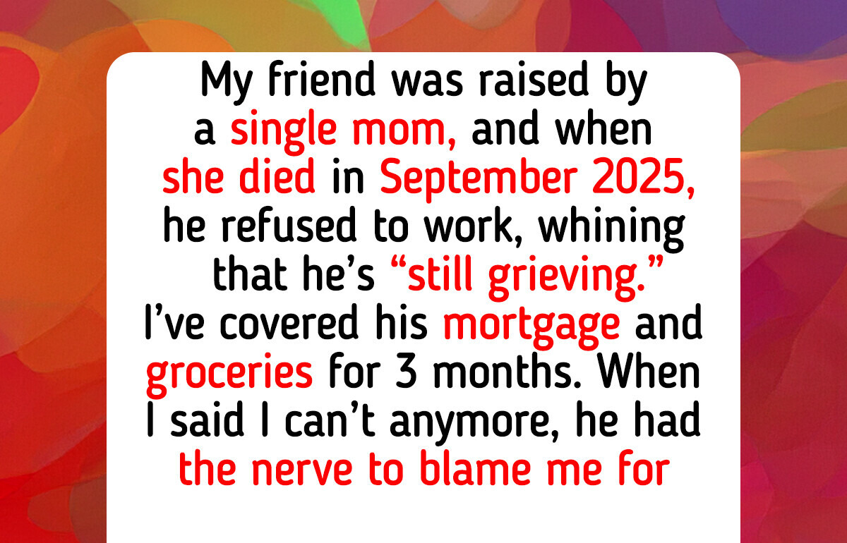 I Refuse to Pay for My Unemployed Friend’s Life Forever, He Says He Can’t Find a “Normal Job”