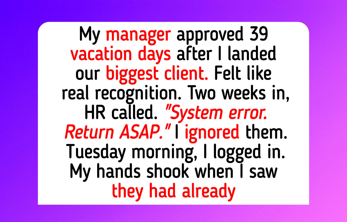 I Refused to Abandon My Approved Time Off—HR Response Left Me Shaking