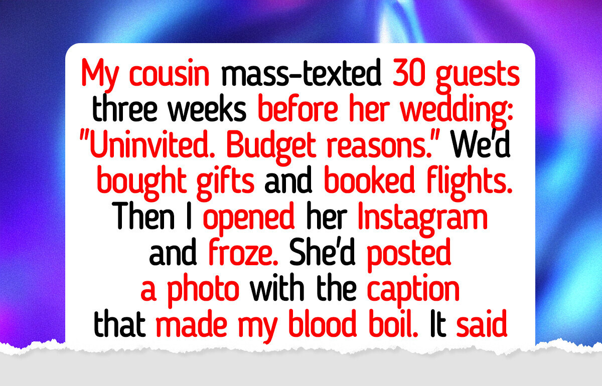 My Cousin Uninvited Me to Save Money—My Petty Revenge Was Absolutely Worth It