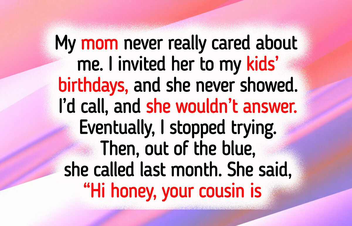 My Mom Forgot About Me Until She Needed My Help—I Turned the Tables on Her