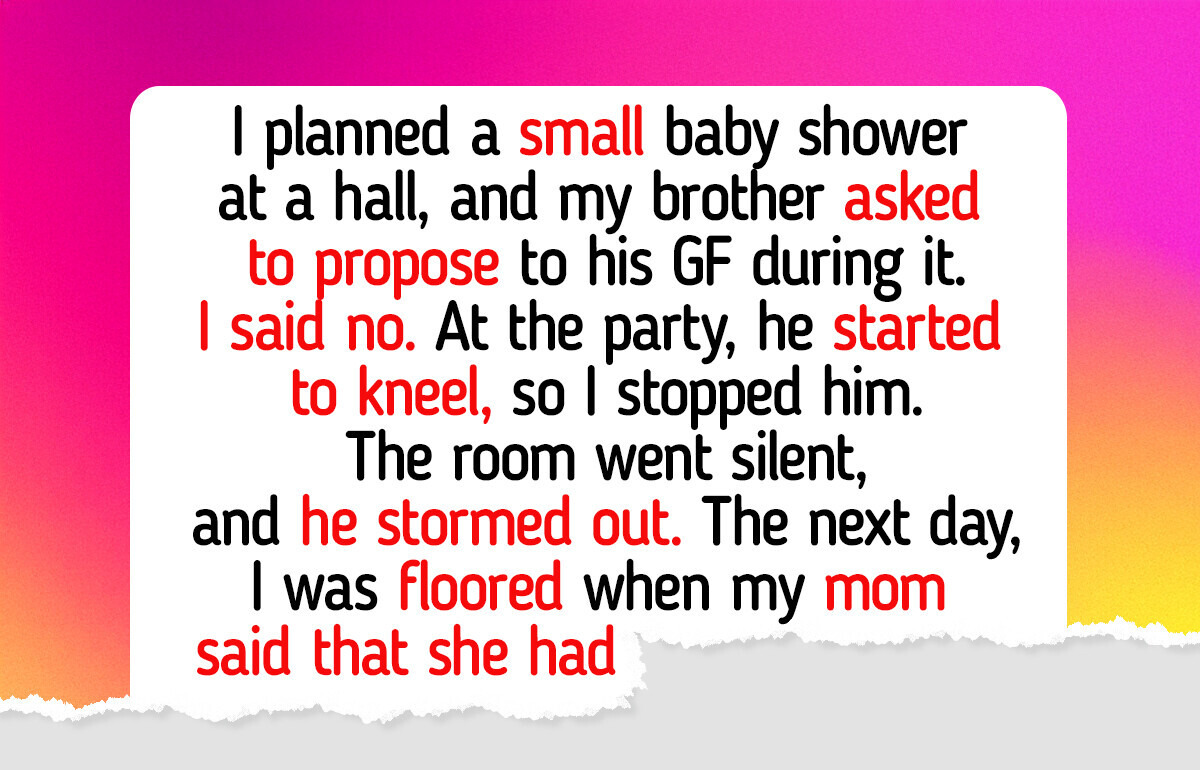 I Refuse to Let My Brother Turn My Baby Shower Into His Engagement Party I Refuse to Let My Brother Turn My Baby Shower Into His Engagement Party